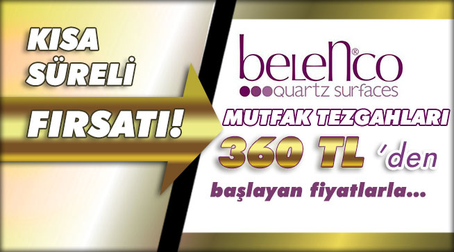 Şok Kampanya ! Belenco Mutfak Tezgahları 360 TL’den Başlayan fiyatlarla…