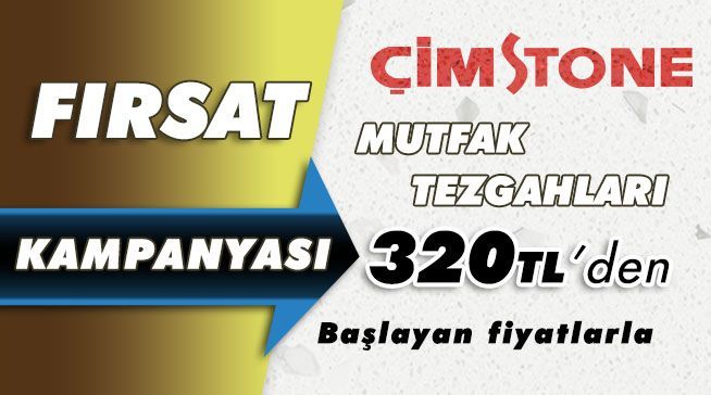 Kaçırılmayacak Kampanya!, Çimstone Mutfak Tezgahları 320 TL`den Başlayan Fiyatlarla